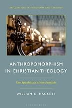 Anthropomorphism in Christian Theology: The Apophatics of the Sensible