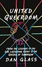 United Queerdom: From the Legends of the Gay Liberation Front to the Queers of Tomorrow