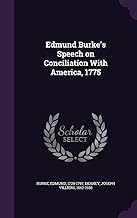 Edmund Burke's Speech on Conciliation With America, 1775