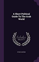 A Short Political Guide to the Arab World