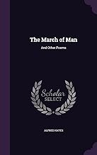 The March of Man: And Other Poems