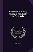 Collection of Works, Mainly in Ital., Partly in Fr. 10 Vols
