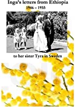 Inga's letters from Ethiopia 1946 - 1955 to her sister Tyra in Sweden