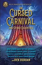 Cursed Carnival and Other Calamities, The: New Stories About Mythic Heroes