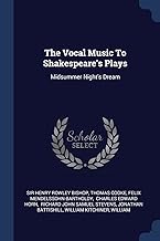 VOCAL MUSIC TO SHAKESPEARES PL: Midsummer Night's Dream