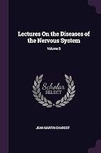 Lectures On the Diseases of the Nervous System; Volume 3