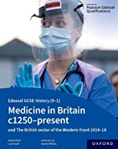 Edexcel GCSE History (9-1): Medicine in Britain c1250-present with The British section of the Western Front 1914-18 Student Book