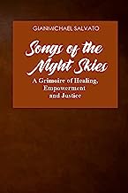 Songs of the Night Skies: A Grimoire of Healing, Empowerment and Justice