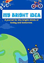 My Adventures & Bright Ideas: Writing Journal for Kids (Elementary School-Aged): A journal for the bright minds of today and tomorrow. (Kids: Elementary School-Aged)