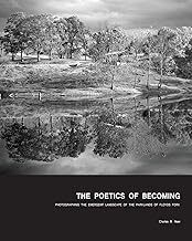 The Poetics Of Becoming: Photographing the Emergent Landscape of the Parklands of Floyds Fork