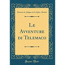 Le Avventure Di Telemaco (Classic Reprint)