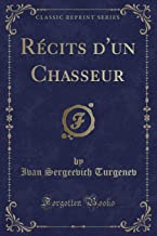 Récits d'un Chasseur (Classic Reprint)