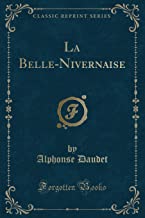 La Belle-Nivernaise (Classic Reprint)