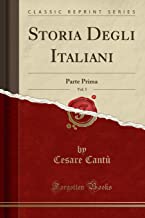Storia Degli Italiani, Vol. 5: Parte Prima (Classic Reprint)