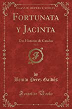 Fortunata y Jacinta, Vol. 2: Dos Historias de Casadas (Classic Reprint)