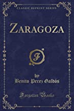 Zaragoza (Classic Reprint)