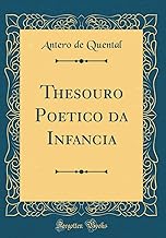Thesouro Poetico da Infancia (Classic Reprint)