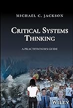 Critical Systems Thinking: Responsible Leadership for a Complex World
