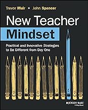 New Teacher Mindset: Practical and Innovative Strategies to Be Different from Day One