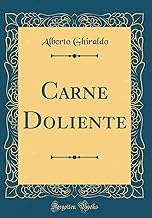 Carne Doliente (Classic Reprint)