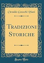 Tradizioni Storiche (Classic Reprint)