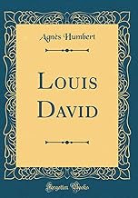 Louis David (Classic Reprint)