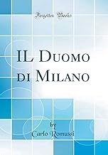 IL Duomo di Milano (Classic Reprint)