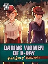 Daring Women of D-Day: Bold Spies of World War II