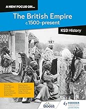 A new focus on...The British Empire, c.1500–present for Key Stage 3 History