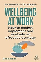 Wellbeing at Work: How to Design, Implement and Evaluate an Effective Strategy