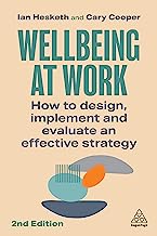 Wellbeing at Work: How to Design, Implement and Evaluate an Effective Strategy