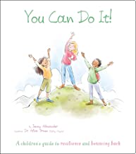 You Can Do It!: A Children's Guide to Resilience and Bouncing Back