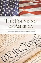 The Founding of America Collection: The Political Thinkers Who Shaped a Nation