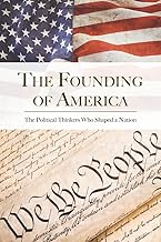 The Founding of America Collection: The Political Thinkers Who Shaped a Nation