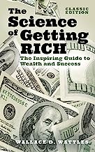 The Science of Getting Rich: The Inspiring Guide to Wealth and Success