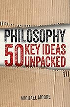 Philosophy: 50 Key Ideas Unpacked