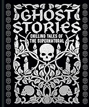 Ghost Stories: Chilling Tales of the Supernatural