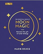 The Essential Book of Moon Magic: Harness the Gift of Lunar Energy
