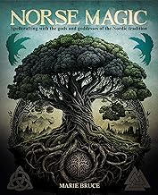 Norse Magic: Spellcrafting With the Gods and Goddesses of the Nordic Tradition