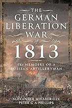The German Liberation War of 1813: The Memoirs of a Russian Artilleryman