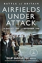 Battle of Britain Airfields Under Attack: 19 August 1940 – 6 September 1940