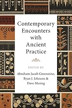 Contemporary Encounters With Ancient Practice