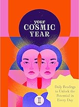 Your Cosmic Year: Interpret the magic of every day of the year