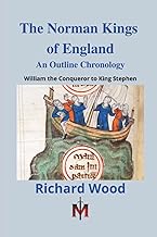 The Norman Kings of England: An Outline Chronology