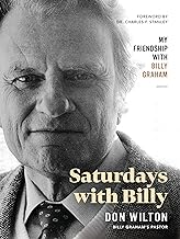 Saturdays With Billy: My Friendship With Billy Graham