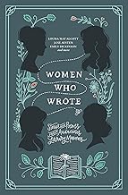 Women Who Wrote: Stories and Poems from Audacious Literary Mavens