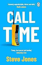 Call Time: The funny and hugely original debut novel from Channel 4 F1 presenter Steve Jones