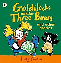 Goldilocks and the Three Bears and Other Stories