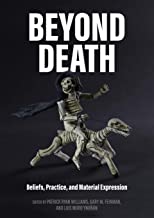 Beyond Death: Beliefs, Practice, and Material Expression: 3104