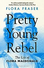 Pretty Young Rebel: The Life of Flora Macdonald